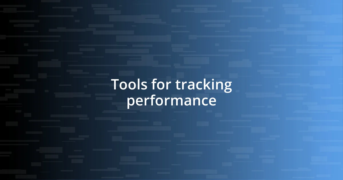 Tools for tracking performance