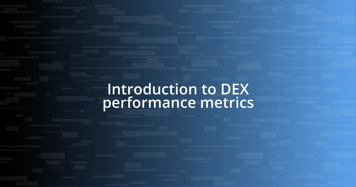 Introduction to DEX performance metrics