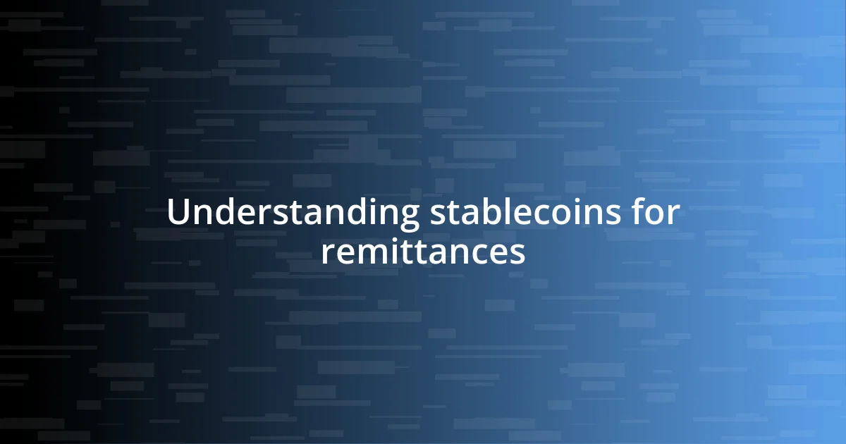 Understanding stablecoins for remittances