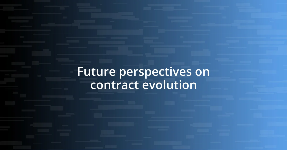 Future perspectives on contract evolution