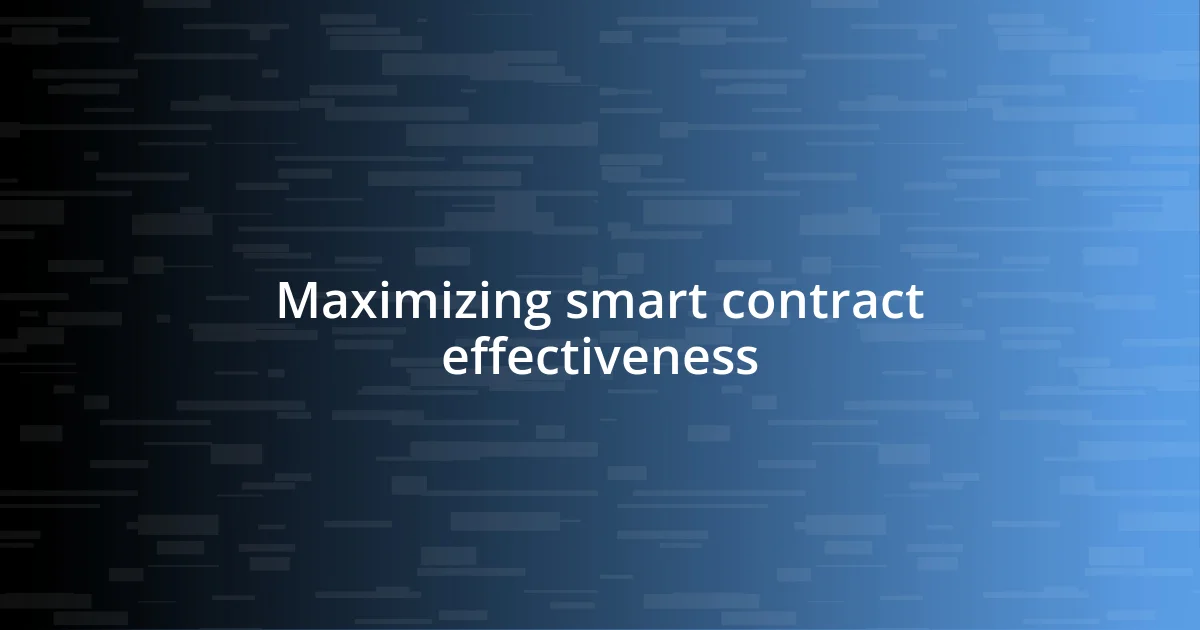 Maximizing smart contract effectiveness