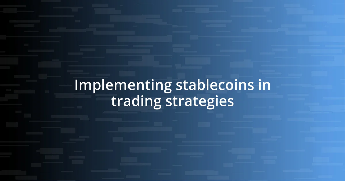 Implementing stablecoins in trading strategies