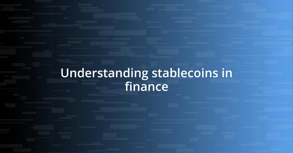 Understanding stablecoins in finance