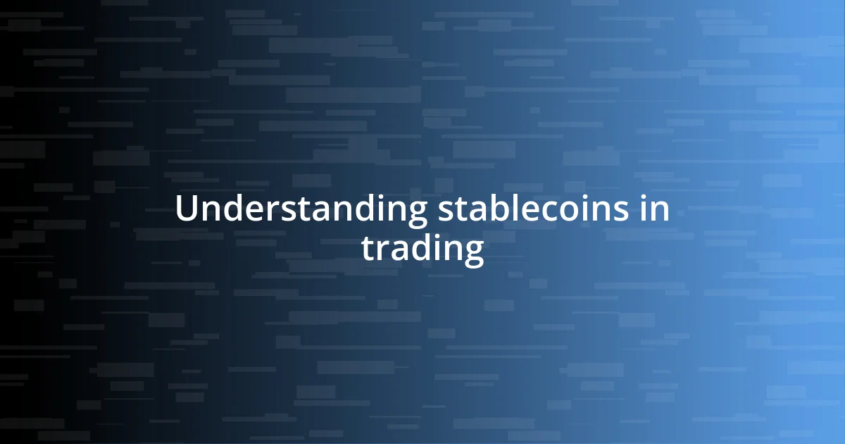 Understanding stablecoins in trading