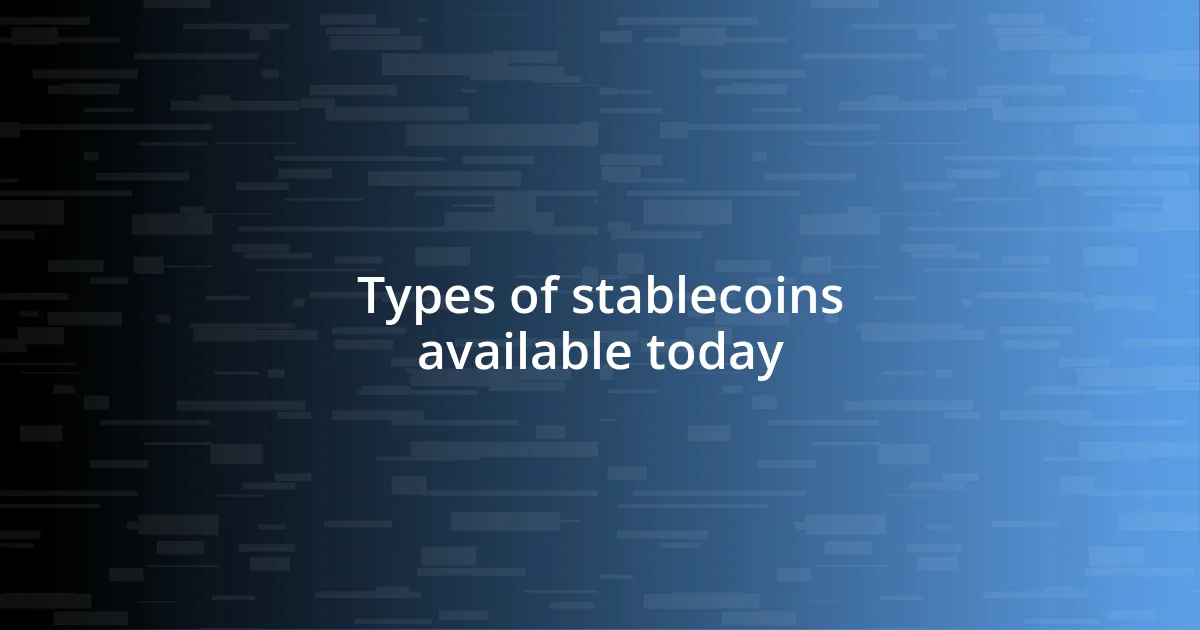 Types of stablecoins available today