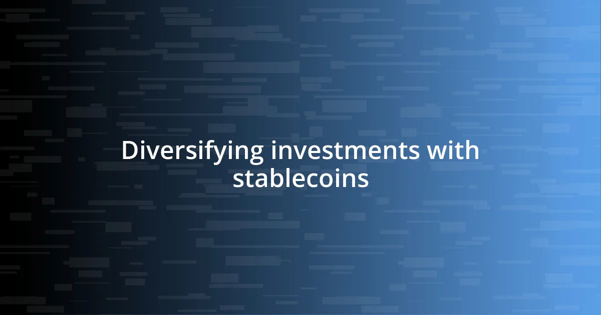 Diversifying investments with stablecoins