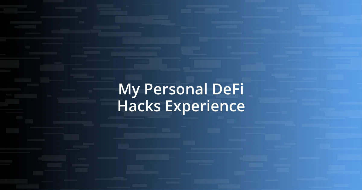 My Personal DeFi Hacks Experience