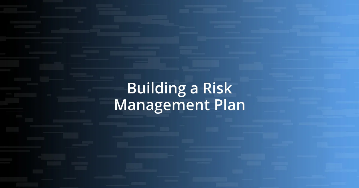 Building a Risk Management Plan