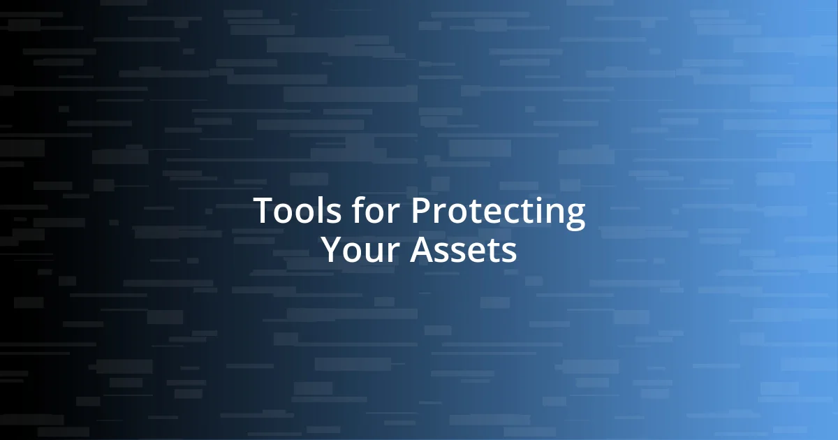 Tools for Protecting Your Assets