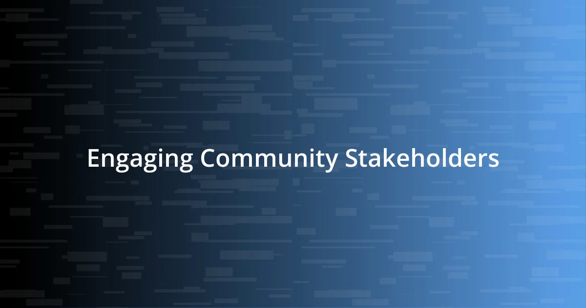 Engaging Community Stakeholders