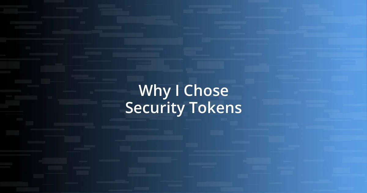 Why I Chose Security Tokens