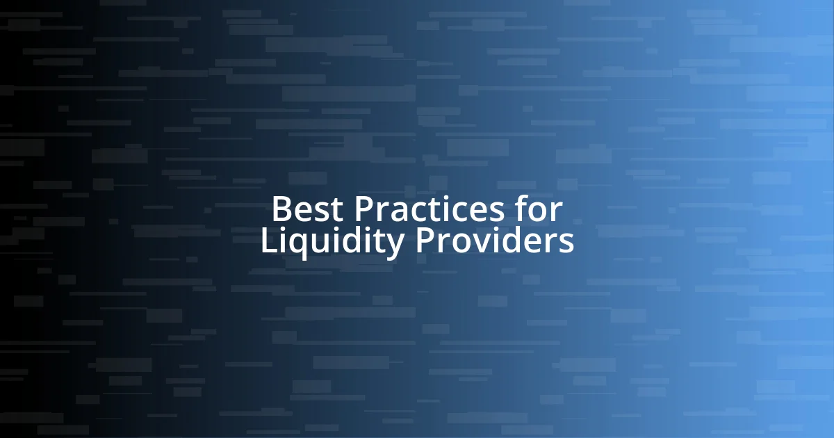 Best Practices for Liquidity Providers