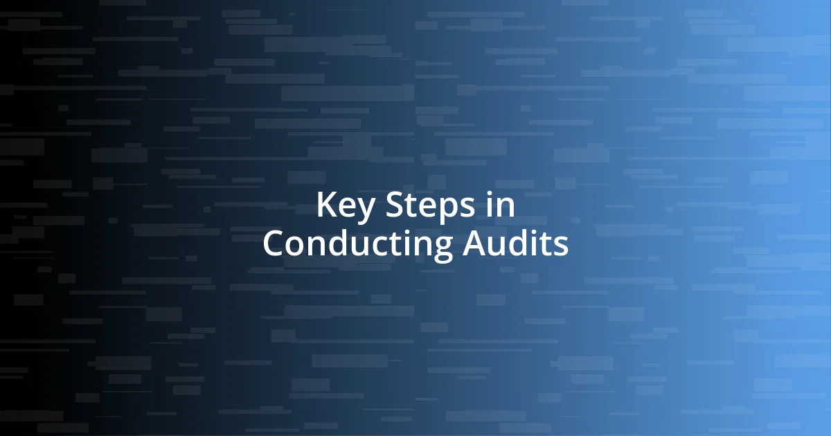 Key Steps in Conducting Audits