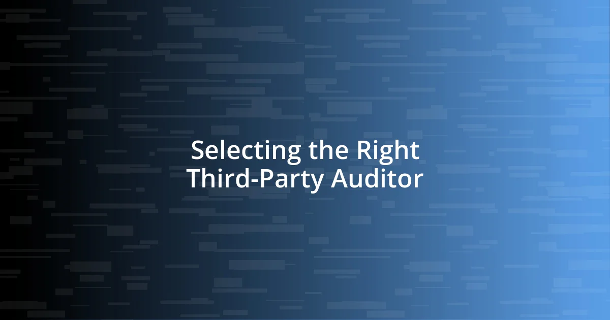 Selecting the Right Third-Party Auditor