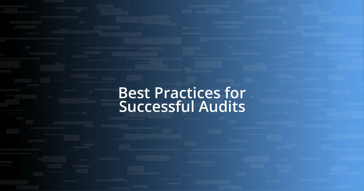 Best Practices for Successful Audits