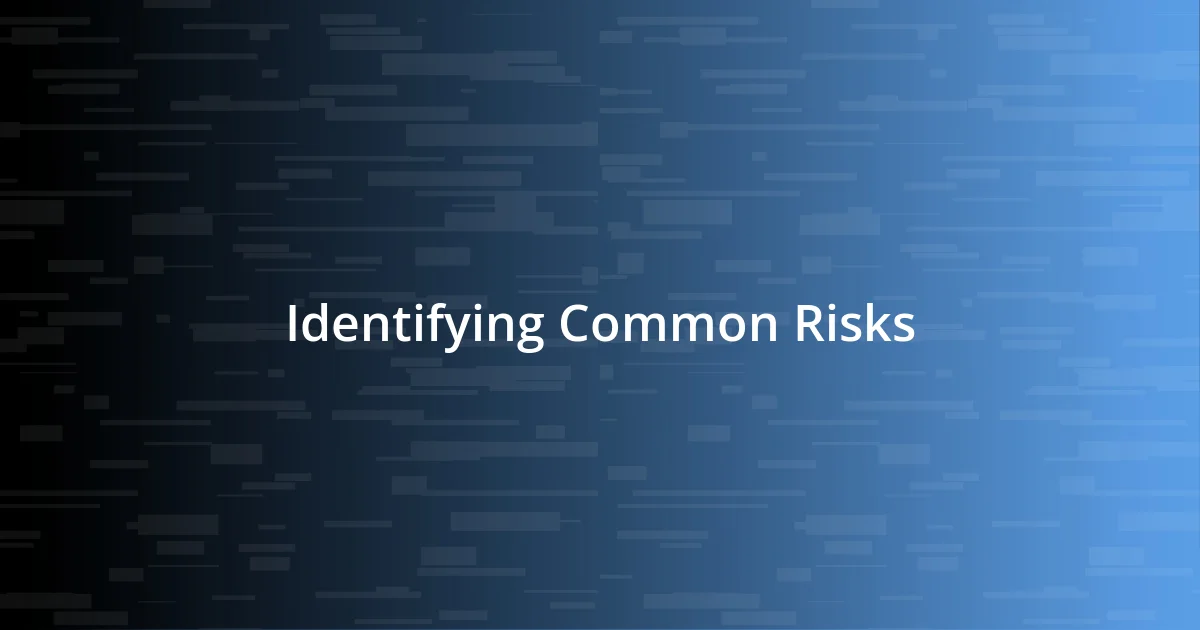 Identifying Common Risks