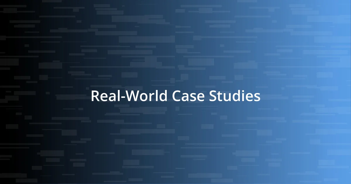 Real-World Case Studies