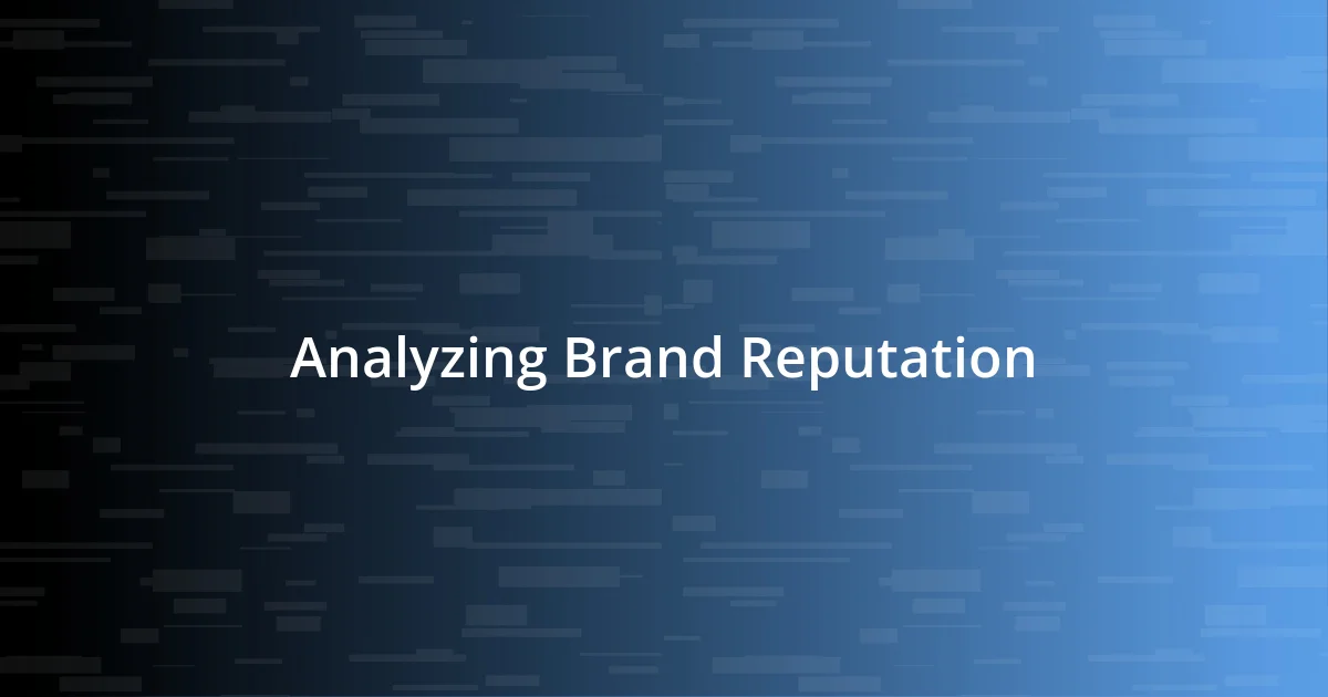 Analyzing Brand Reputation