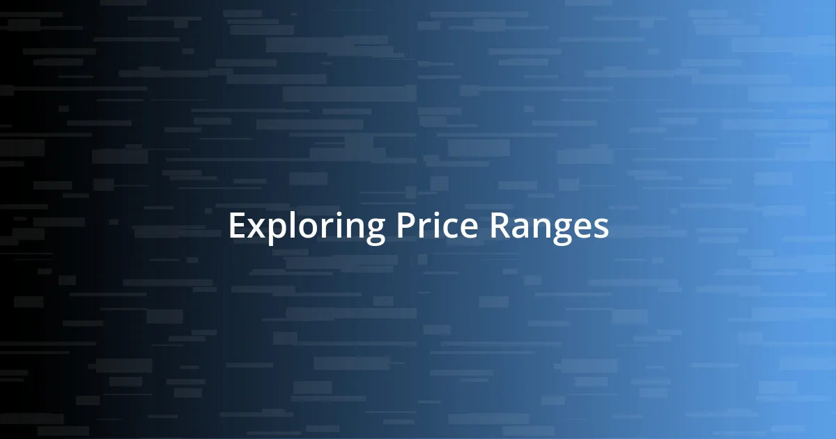 Exploring Price Ranges