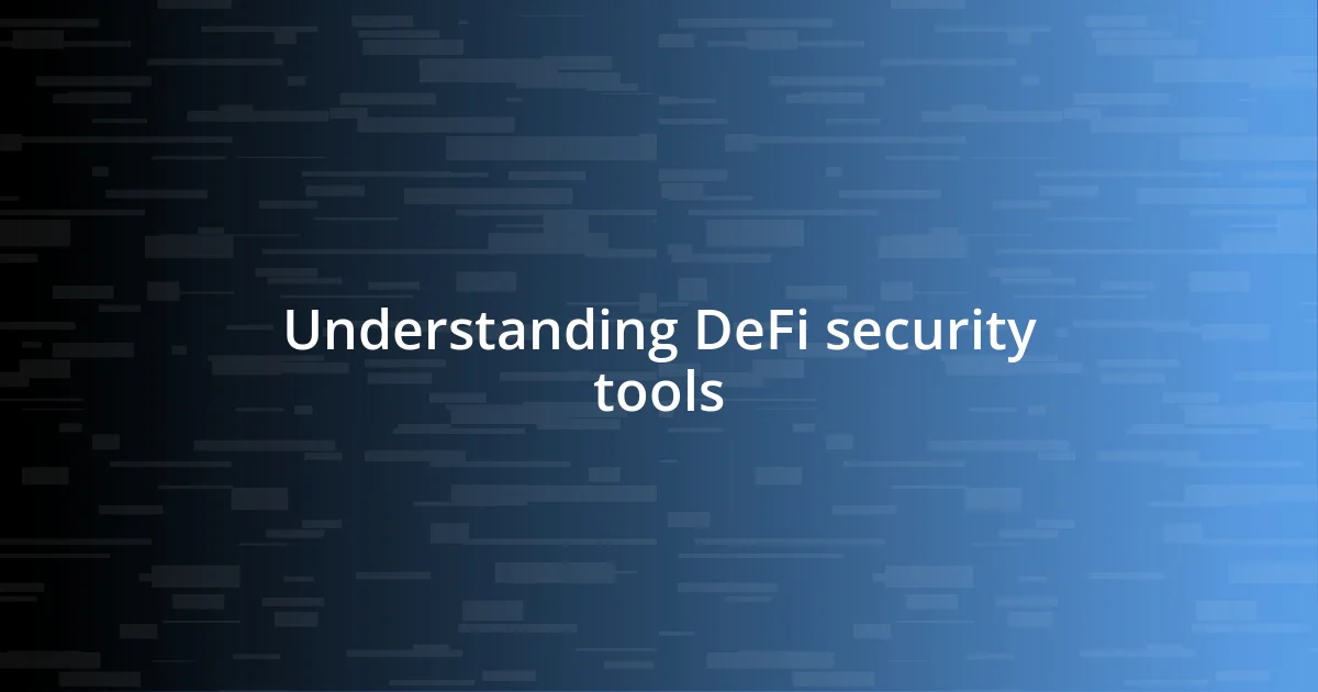 Understanding DeFi security tools