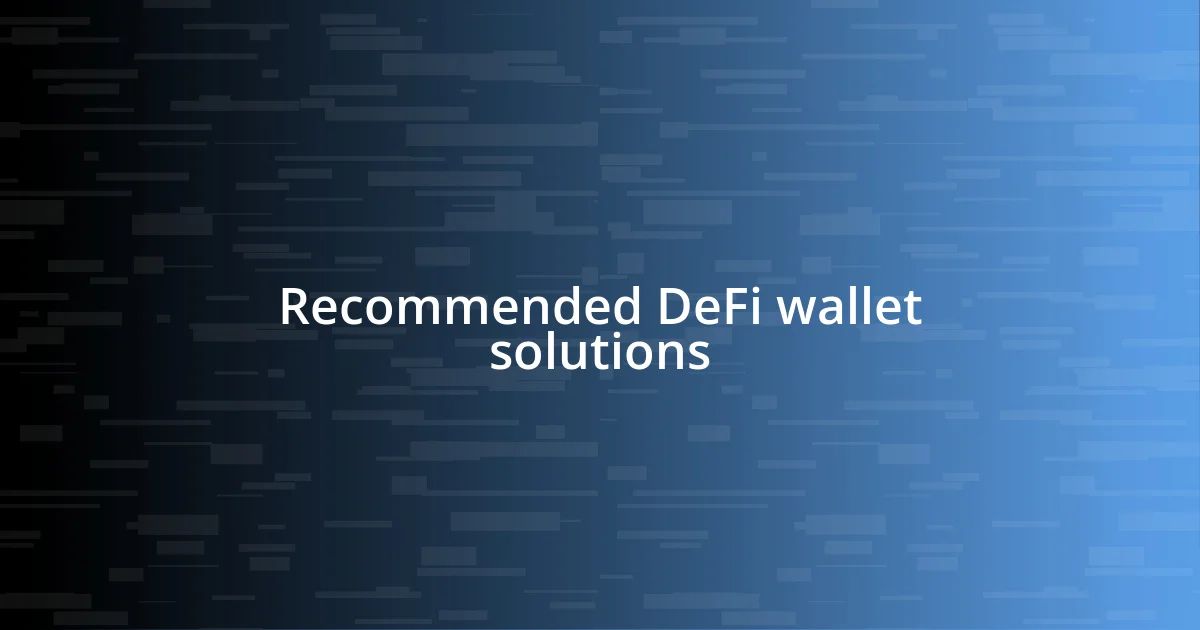 Recommended DeFi wallet solutions