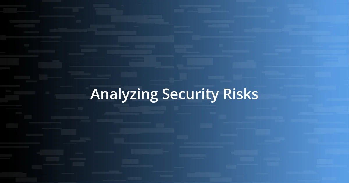 Analyzing Security Risks