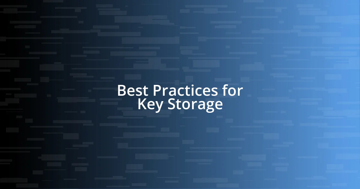 Best Practices for Key Storage