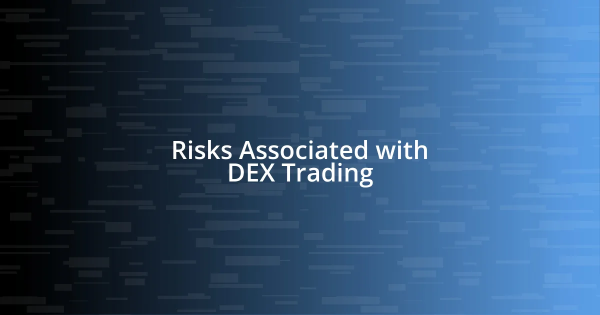 Risks Associated with DEX Trading