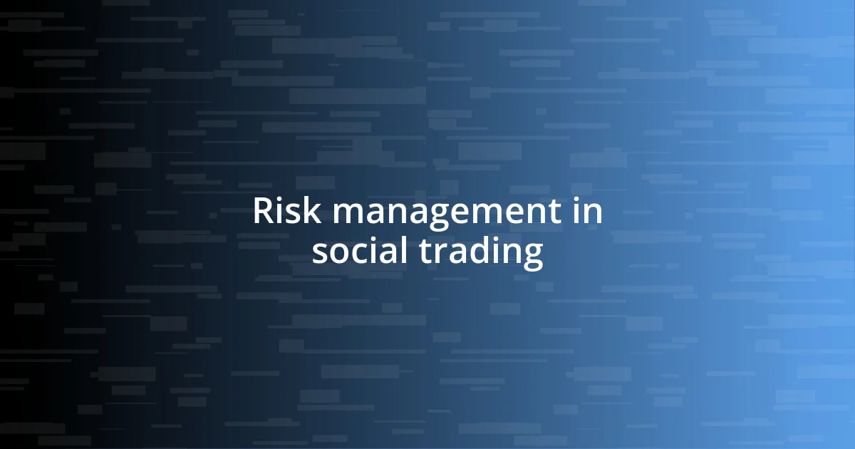 Risk management in social trading