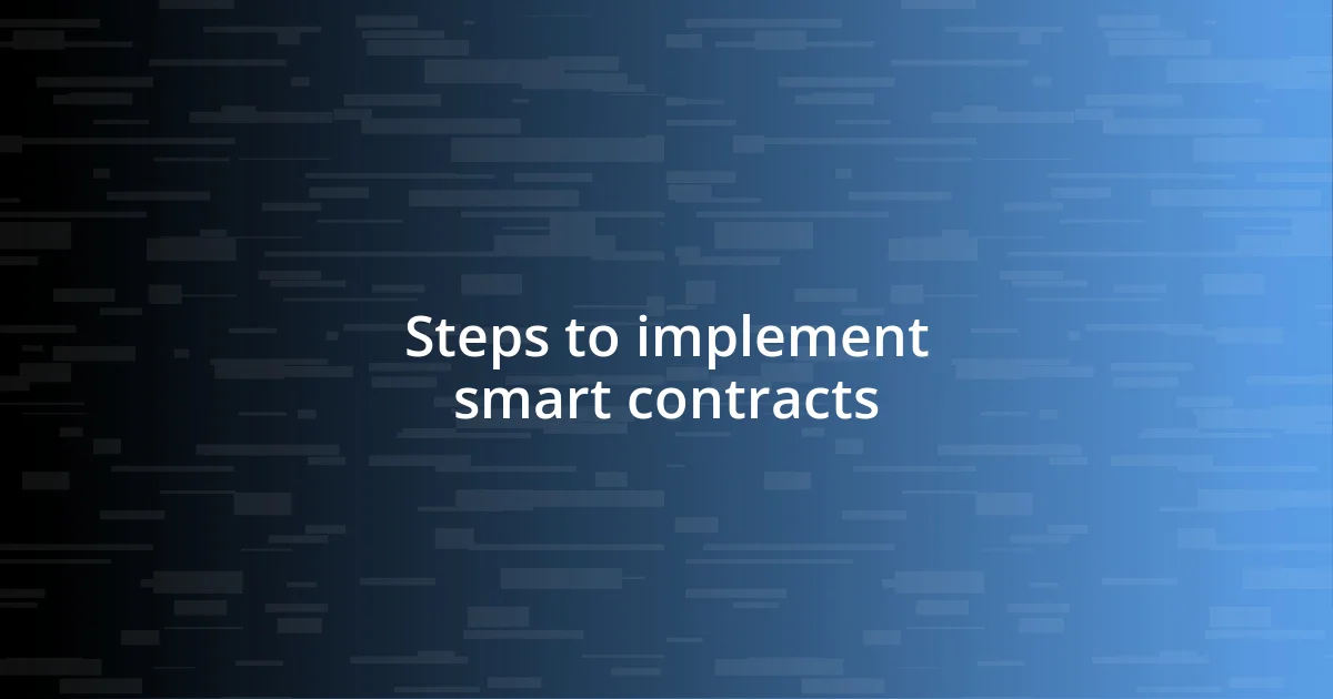 Steps to implement smart contracts