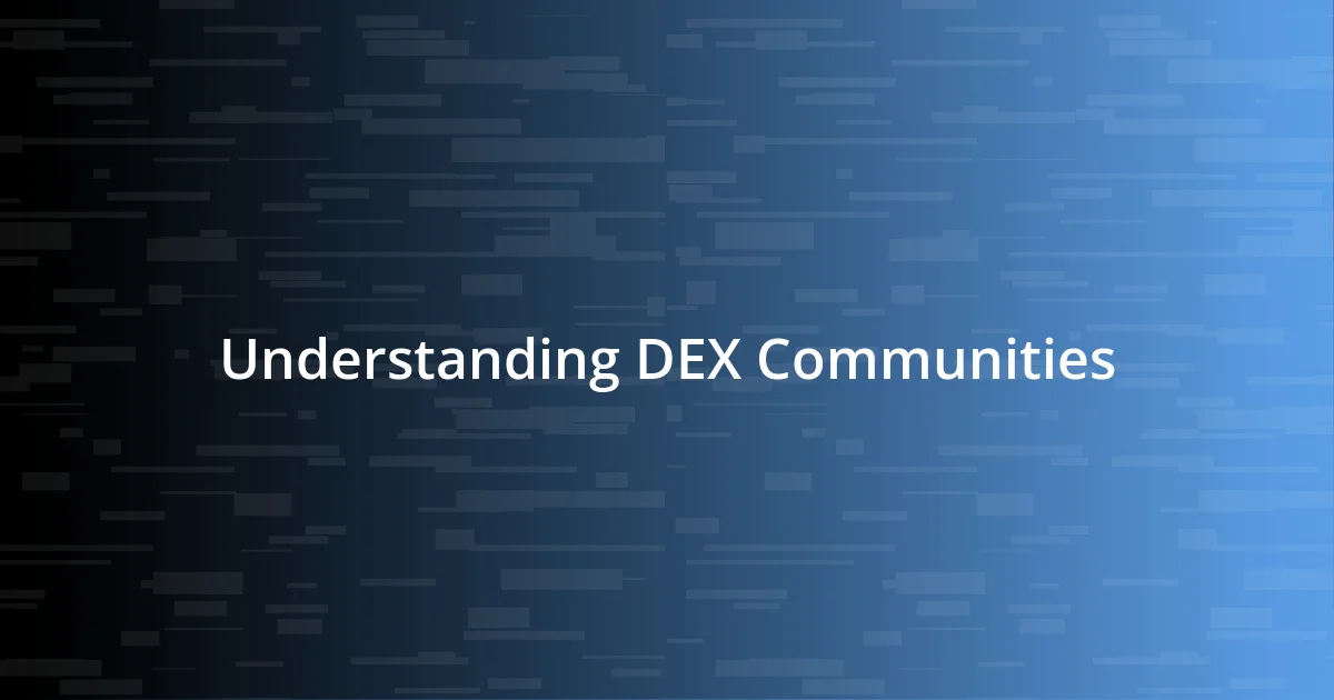 Understanding DEX Communities