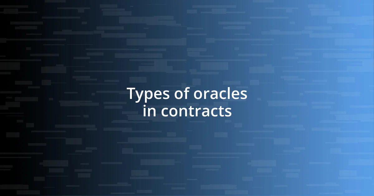 Types of oracles in contracts