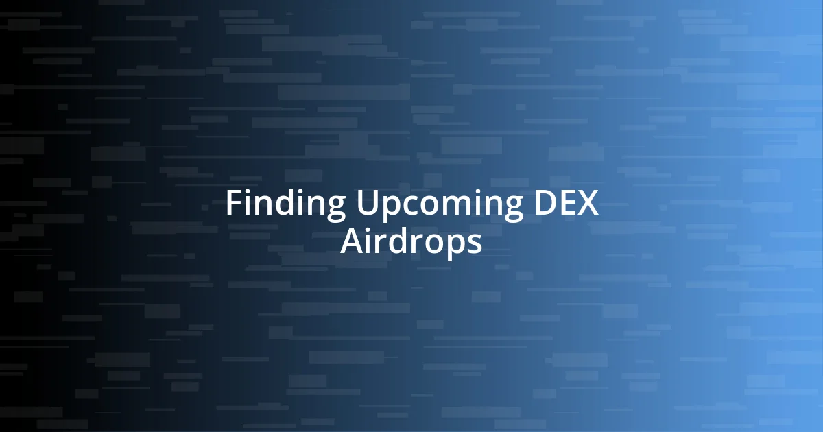 Finding Upcoming DEX Airdrops