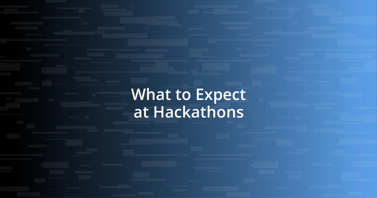 What to Expect at Hackathons