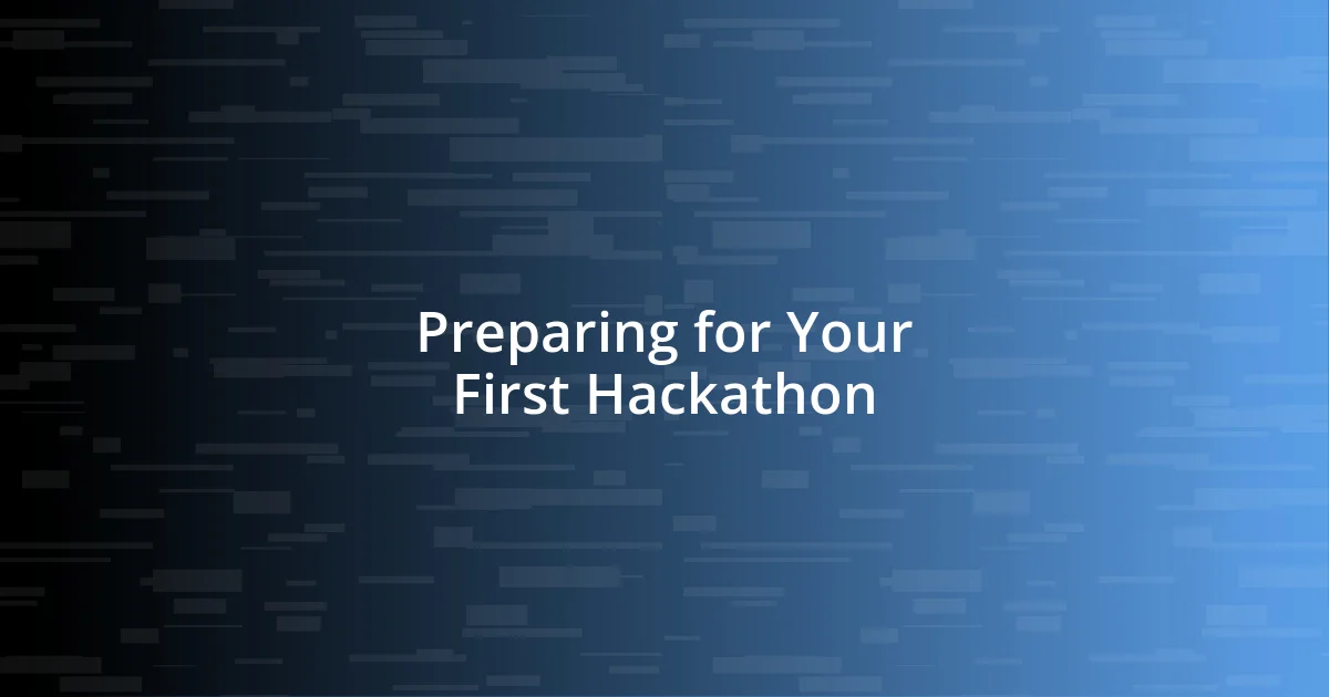 Preparing for Your First Hackathon