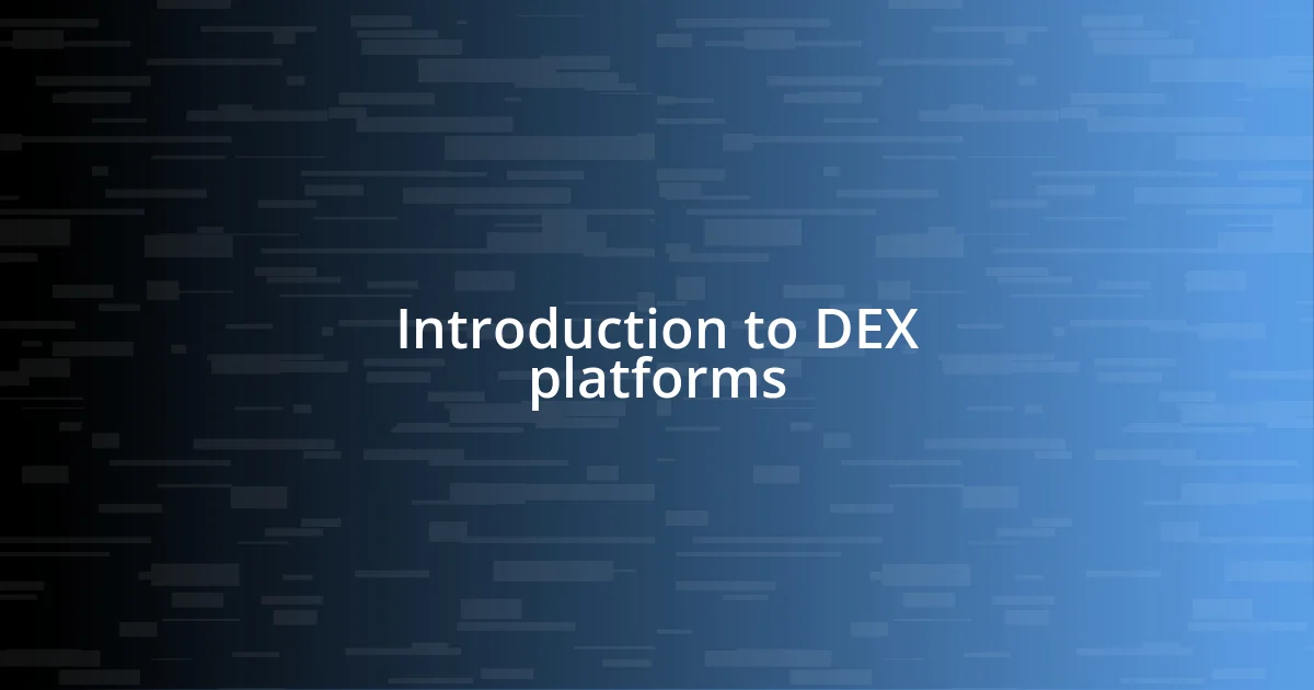 Introduction to DEX platforms