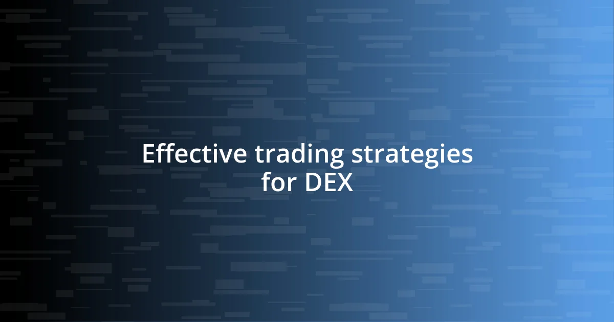 Effective trading strategies for DEX