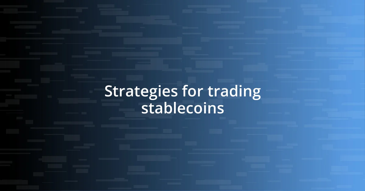 Strategies for trading stablecoins