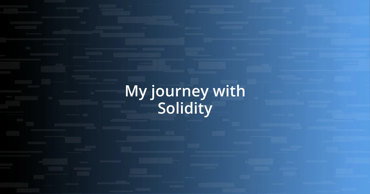 My journey with Solidity