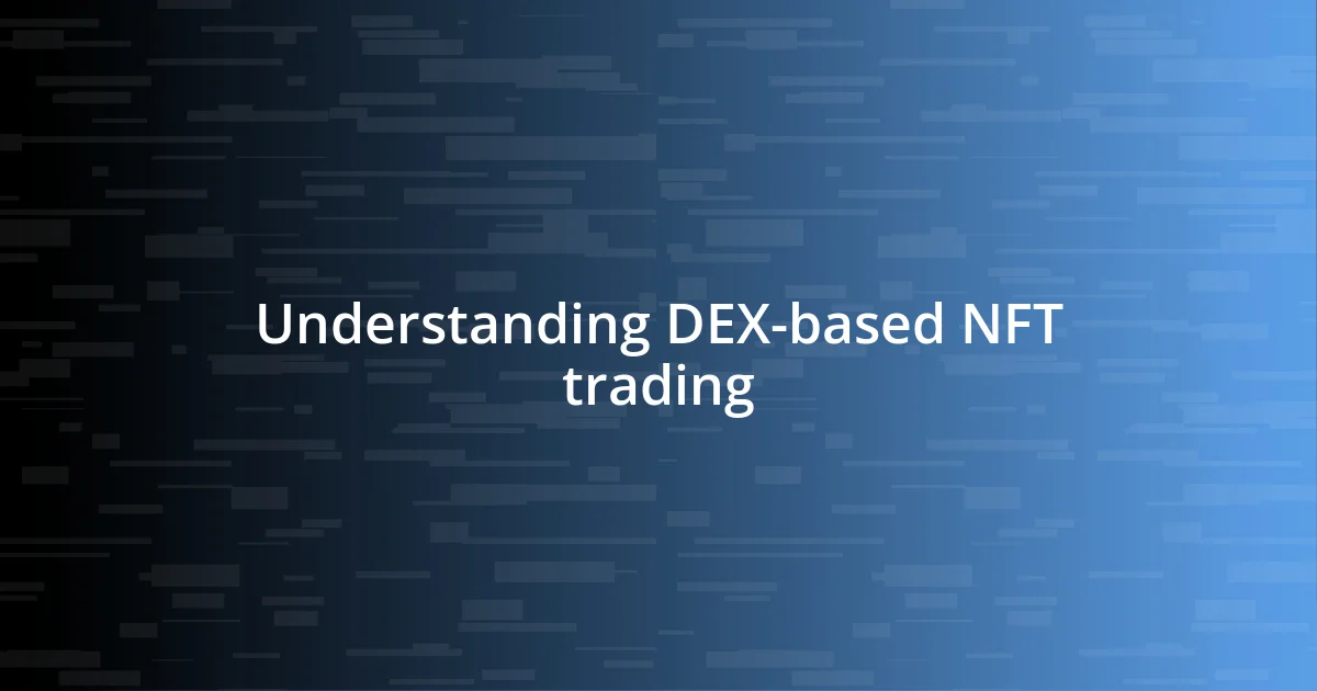 Understanding DEX-based NFT trading