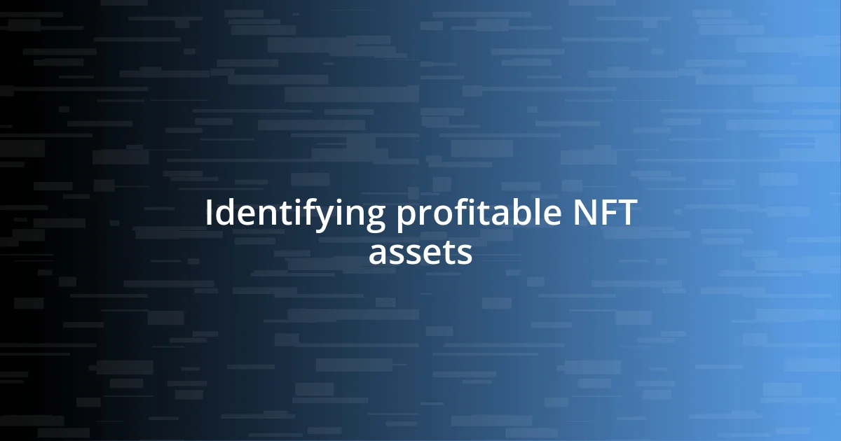 Identifying profitable NFT assets