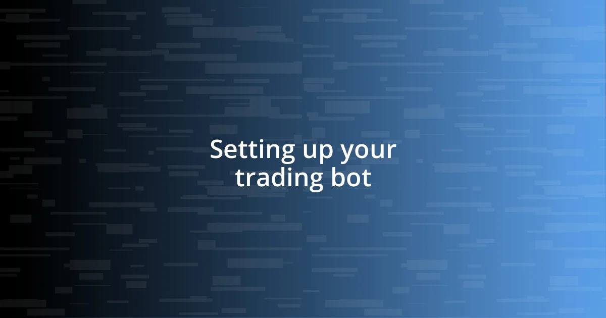 Setting up your trading bot