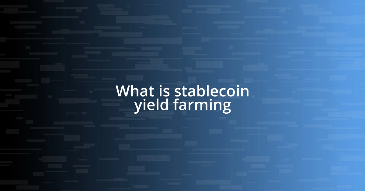 Introduction to Stablecoin Yield Farming