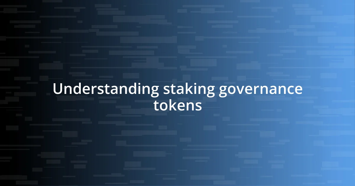 Understanding staking governance tokens