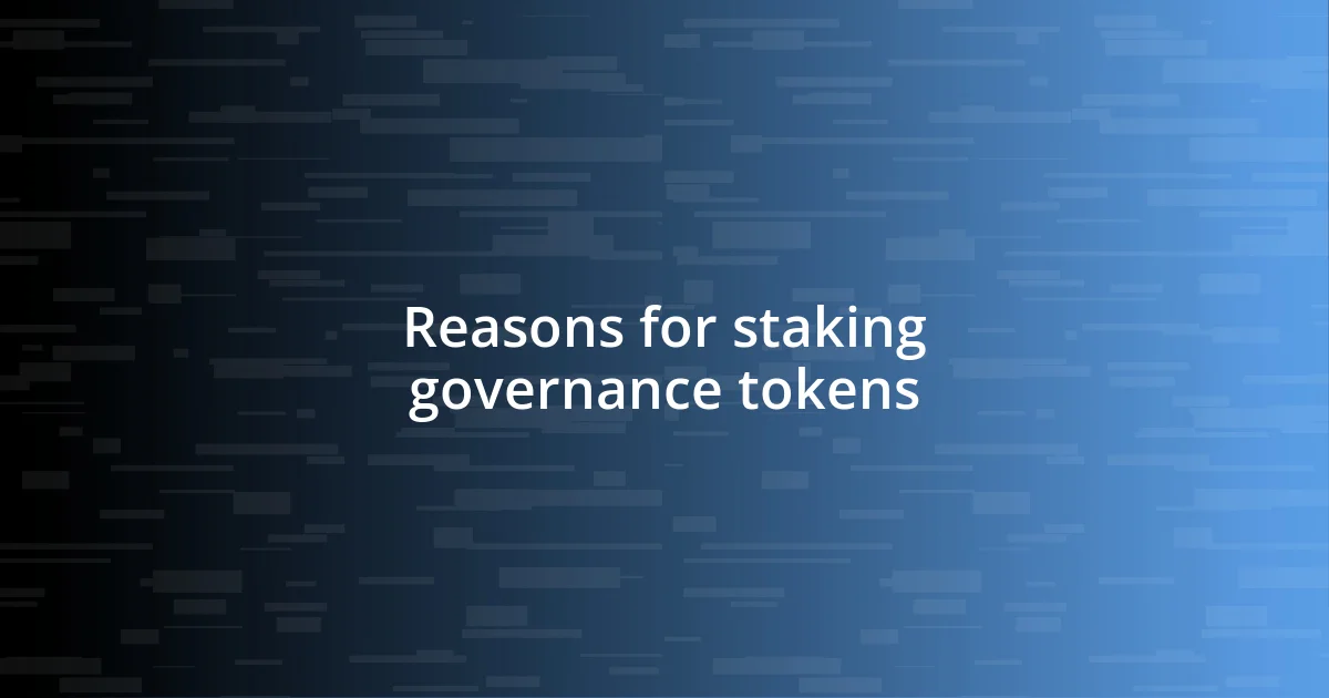 Reasons for staking governance tokens