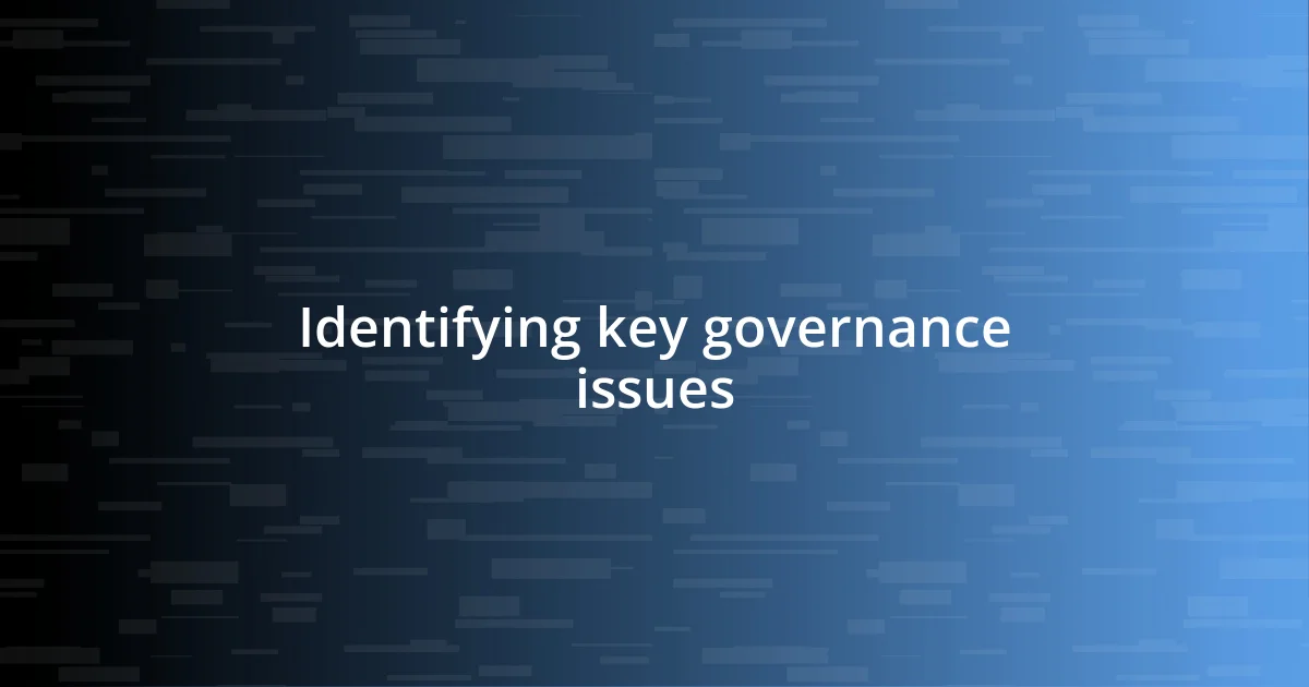 Identifying key governance issues