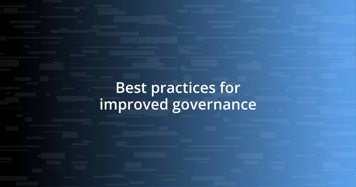 Best practices for improved governance