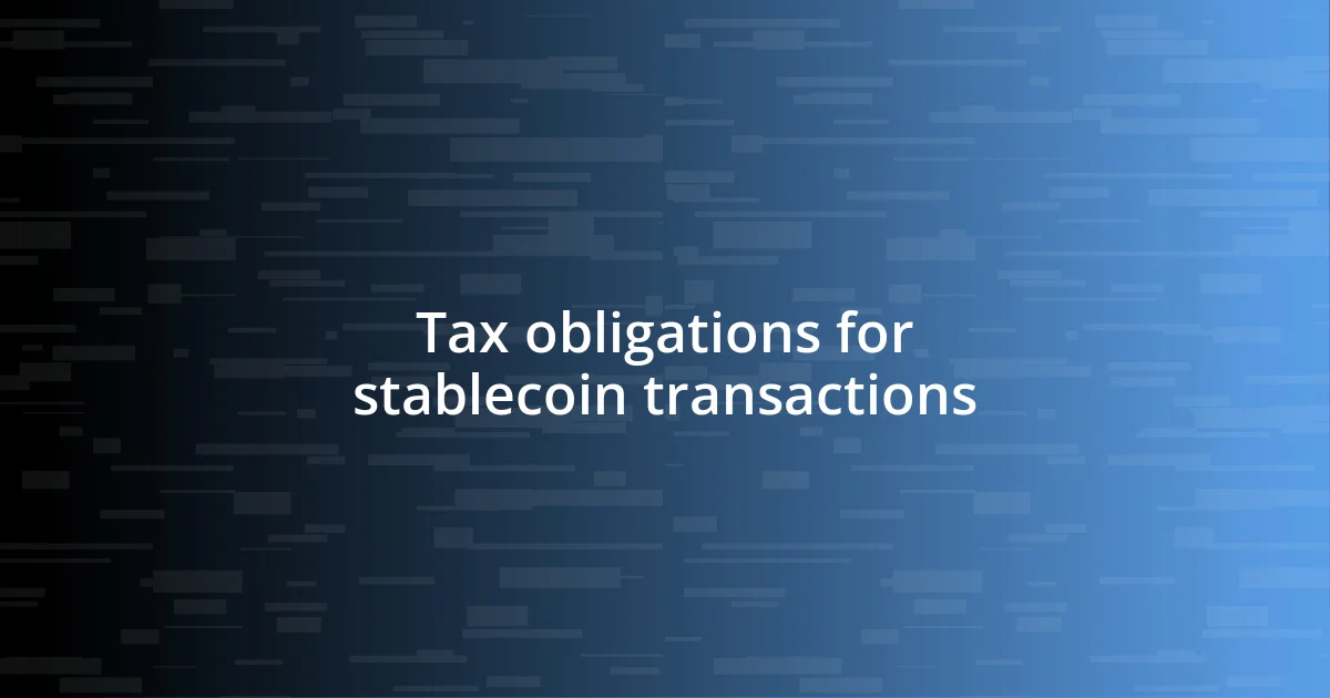 Tax obligations for stablecoin transactions