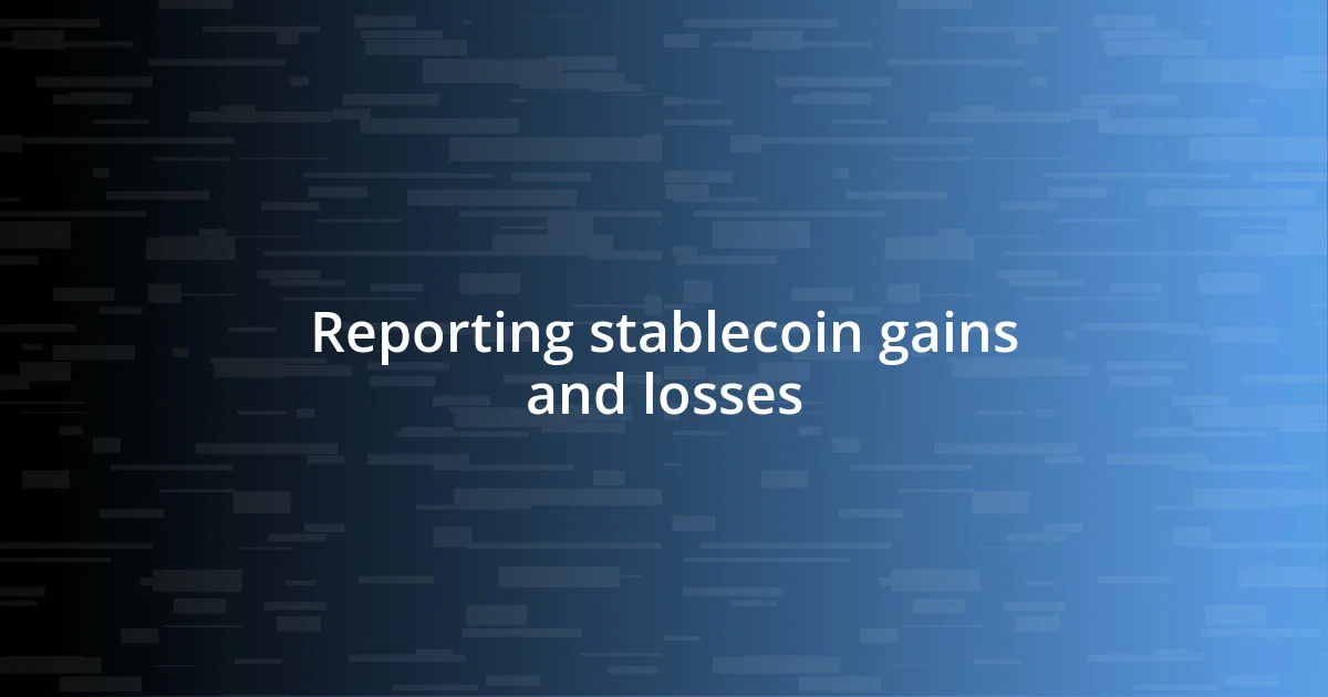 Reporting stablecoin gains and losses