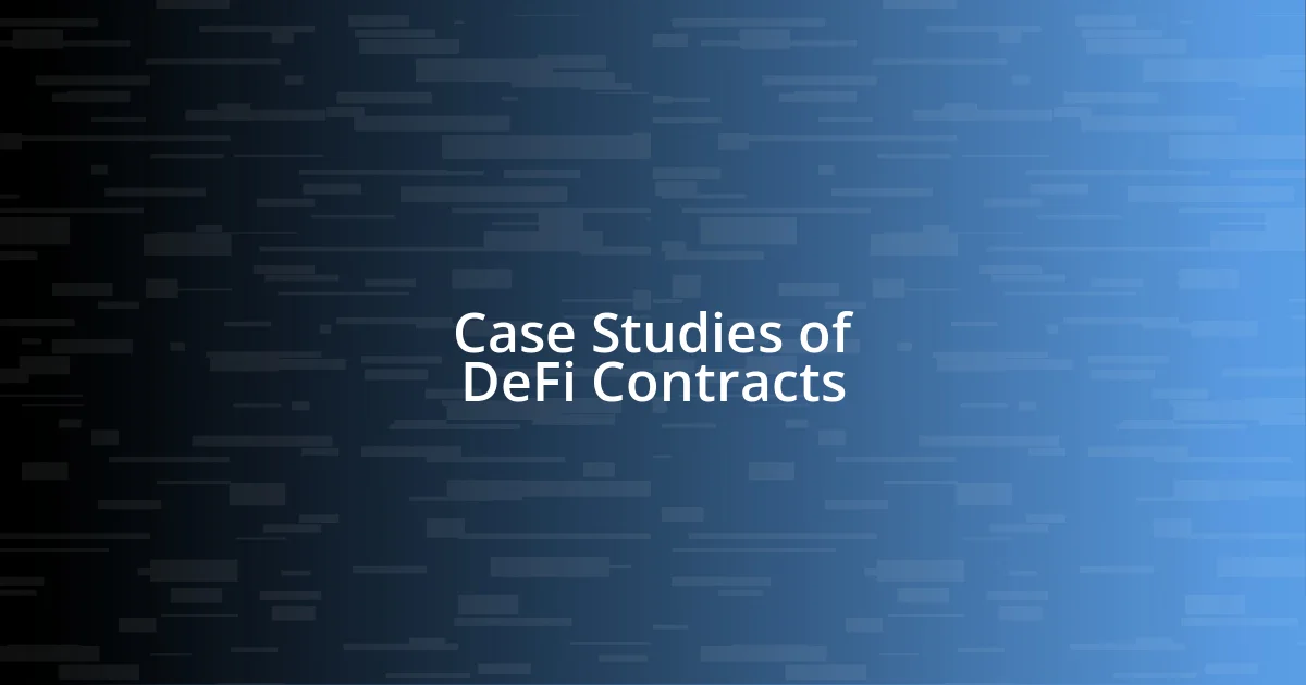 Case Studies of DeFi Contracts